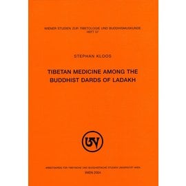 Wiener Studien zur Tibetologie und Buddhismuskunde Tibetan Medicine among the Buddhist Dards of Ladakh, by Stephan Kloos