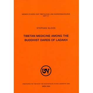 Wiener Studien zur Tibetologie und Buddhismuskunde Tibetan Medicine among the Buddhist Dards of Ladakh, by Stephan Kloos