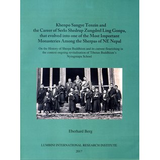 Lumbini International Research Institute Khenpo Sangye Tenzin and the Career of Sedo ShedrupZungdrel Ling Gonpa, that evolved into one of the mostimportant Monasteries among the Sherpas of NE Nepal,by Eberhard Berg