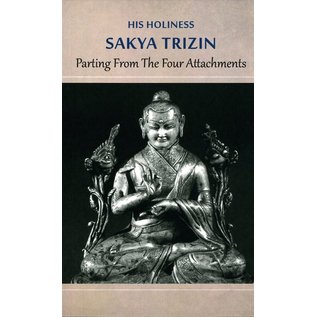 Shang Shung Publications Parting from the four Attachments, by H.H. the Sakya Trizin