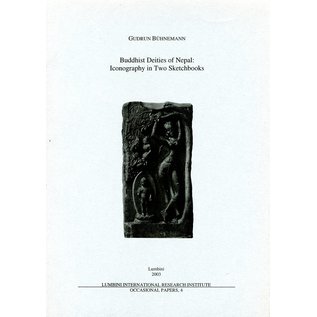Lumbini International Research Institute Buddhist Deities of Nepal: Iconography in Two Sketchbooks, by Gudrun Bühnemann