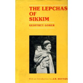 Cultural Publishing House Delhi The Lepchas of Sikkim, by Geoffrey Gorer