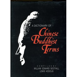 Motilal Banarsidas Publishers Chinese Buddhist Terms, by William Edward Soothill and Lewis Hodous