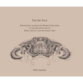 Vajra Publications The Sky Face: Kirthimukha and related hybrid creatures in the architecture of Nepal, by Niels Gutschow