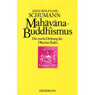 Diederichs Mahayana Buddhismus: Die zweite Drehung des Dharma Rades, von Hans Wolfgang Schumann