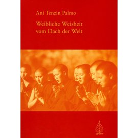 Arbor Weibliche Weisheit vom Dach der Welt, von Ani Tenzin Palmo