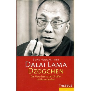 Theseus Dzogchen: Die Herz-Essenz der Grossen Vollkommenheit, von Dalai Lama 14