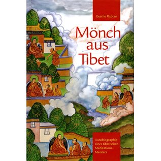 Edition Rabten Gesche Rabten: Mönch aus Tibet: Autobiographie eines tibetischen Meditationsmeisters