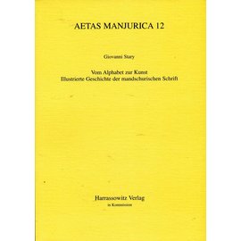 Harrassowitz Vom Alphabet zur Kunst: Illustrierte Geschichte der mandjurischen Schrift, von Giovanni Stary