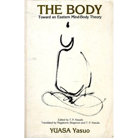 State University of New York Press (SUNY) The Body: Towards an Eastern Mind-Body Theory, by Yuasa Yasuo