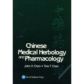 Art of Medicine Press Chinese Medical Herbology and Pharmacology, by John K. Chen and Tina T. Chen