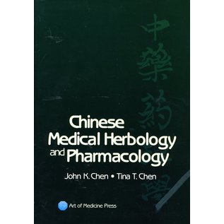 Art of Medicine Press Chinese Medical Herbology and Pharmacology, by John K. Chen and Tina T. Chen