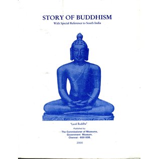 Department of Information and Publicity Madras Story of Buddhism, with special reference to South India, by A . Aiyappanand P. R. Srinivasan