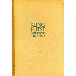 Eugen Diederichs Kung Futse: Gespräche (Lun Yu), übersetzt von Richard Wilhelm