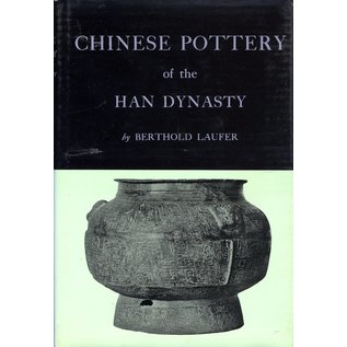 Charles E. Tuttle Company Chinese Pottery of the Han Dynasty, by Berthold Laufer