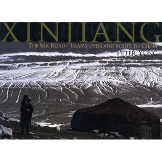 Oxford University Press Xinjiang: The Silk Road Islam's Overland Route to China, by Peter Yung