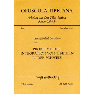 Verlag Tibet Institut Rikon Probleme der Integration von Tibetern in der Schweiz, von Anna Elisabeth Ott-Marti