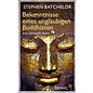 Ludwig Verlag Bekenntnisse eines ungläubigen Buddhisten, von Stephen Batchelor