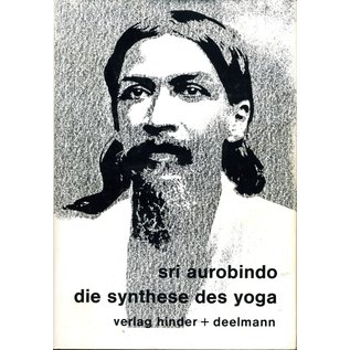 Hinder + Deelmann Die Synthese des Yoga, von Sri Aurobindo