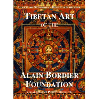 Visual Dharma Publications Tibetan Art of the Alain Bordier Foundation, by Heidi and Ulrich von Schroeder