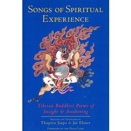 Shambhala Songs of Spiritual Experience: Tibetan Buddhist Poems of Insight & Awakening, by Thupten Jinpa and Jas Elsner