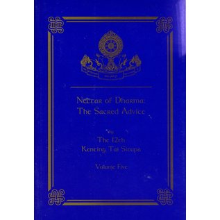 Zhyisil Chokyi Ghatsal Publications Nectar of Dharma: The Sacred Advice, vol 5, by Kenting Tai Situpa