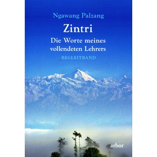 Arbor Zintri: die Worte meines vollendeten Lehrers, von Ngawang Palzang