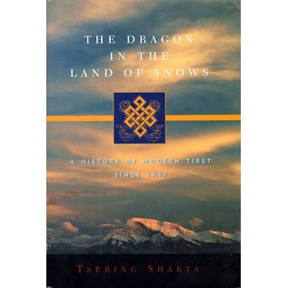 Columbia University Press The Dragon in the Land of Snow, by Tsering Shakya