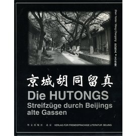Verlag für fremdsprachige Literatur Beijing Die Hutongs: Streifzüge durch Beijings Gassen, von Shen Yantai und Wang Changqin
