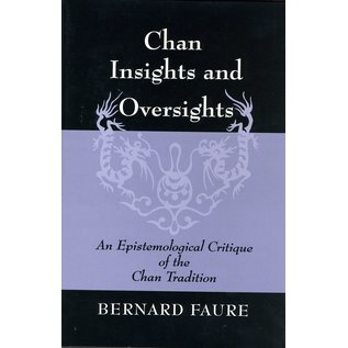 Princeton University Press Chan Insights and Oversights, by Bernard Faure