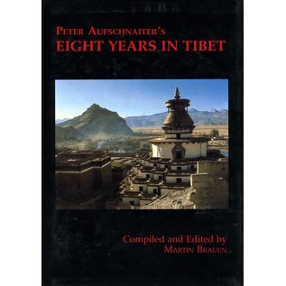 Orchid Press, Bangkok Peter Aufschnaiter's Eight Years in Tibet, by Martin Brauen