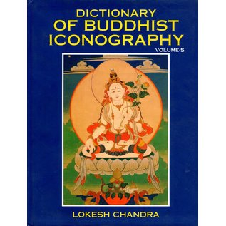 International Academy of Indian Culture Dictionary of Buddhist Iconography, Vol 5, by Lokesh Chandra