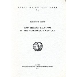 Istituto Italiano per il Medio ed Estremo Oriente Sino-Tibetan Relations in the Seventeenth Century, by Zahiruddin Ahmad