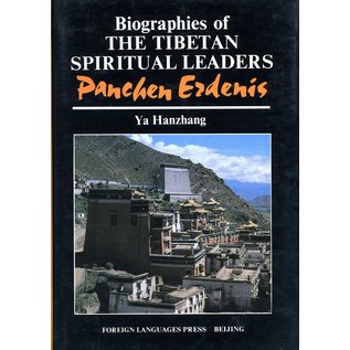 Foreign Language Press, Beijing Biographies of the Tibetan Spiritual Leaders Panchen Erdenis, by Ya Hanzhang