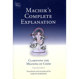 Snow Lion Publications Machik's Complete Explanation, by Sarah Harding