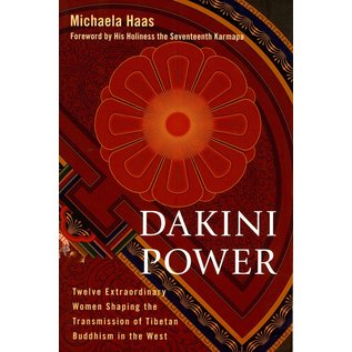 Snow Lion Publications Dakini Power, Twelfe Extraorinary Women shaping the Transmission of Tibetan Buddhism in the West, by Michaela Haas