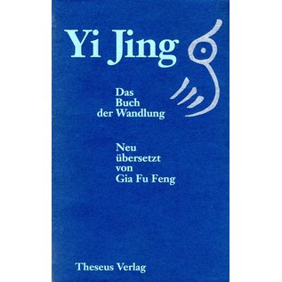 Theseus Verlag Yi Jing Das Buch der Wandlung, von Gia Fu Feng
