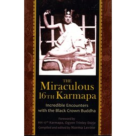 Shang Shung Publications The Miraculous 16th Karmapa, by Norma Levine