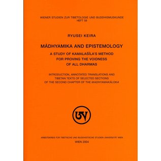 WSTB Madhyamaka and Epistemology: A Study of Kamalashila's Method for Proving the Voidness of all Dharmas, by Ryusei Keira