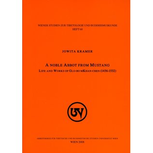 WSTB A Noble Abbot from Mustang,Life and Works of Glo-bo mKhen-chen (1456-1532),  by Jowita Kramer