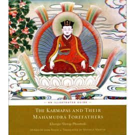 Wisdom Publications The Karmapas and their Mahamudra Forefathers, by Khenpo Sherap Phuntsok and Michelle Martin