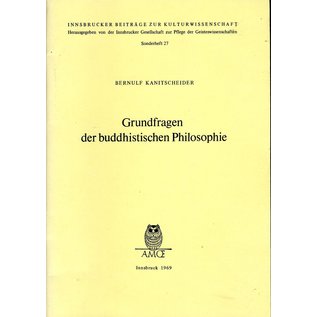 Innsbrucker Beiträge zur Kulturwissenschaft Grundfragen der buddhistischen Philosophie, von Bernulf Kanitschneider