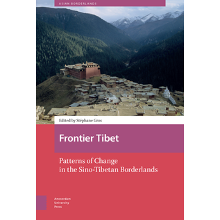 Amsterdam University Press Frontier Tibet, by Stéphane Gros