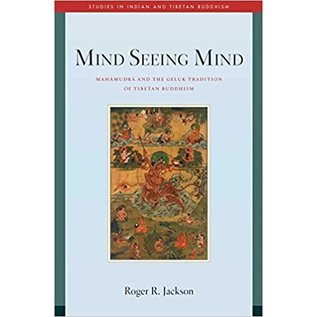 Wisdom Publications Mind seeing Mind: Mahamudra and the Gelugpa Tradition of Tibetan Buddhism,, by Roger Jackson