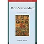 Wisdom Publications Mind seeing Mind: Mahamudra and the Gelugpa Tradition of Tibetan Buddhism,, by Roger Jackson