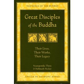 Wisdom Publications Great Disciples of the Buddha, by Nyanaponika Thera & Helmuth Hecker