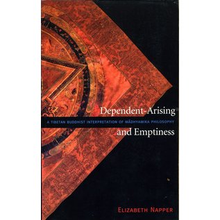 Wisdom Publications Dependent Arising and Emptiness, A Tibetan Buddhist Interpretation of Madhyamaka Philosophy,  by Elizabeth Napper