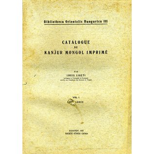 Société Körösi Csoma Catalogue du Kanjur Mongol Imprimé, par Louis Ligeti