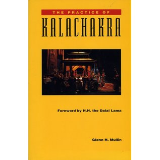 Snow Lion Publications The Practice of Kalachakra, by Glenn H. Mullin
