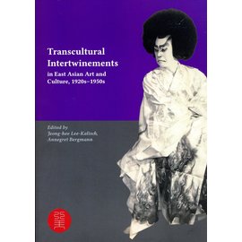 VDG Transcultural Intertwinements in Asian Art and Culture, 1920s - 1950s, by Jeong-hee Lee-Kalisch, Annegreth Bergmann